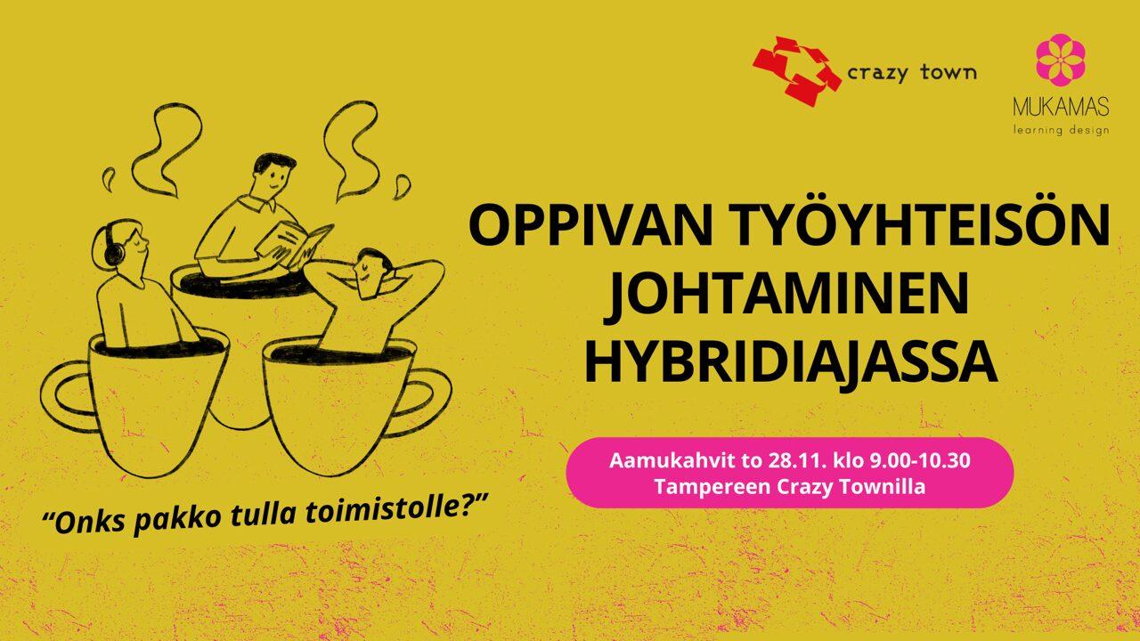 “Onks pakko tulla toimistolle?”- Oppivan työyhteisön johtaminen hybridiajassa